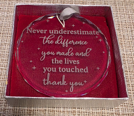 Never Underestimate the Difference You Made and the Lives You Touched